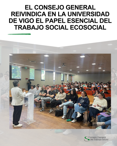 El Consejo General reivindica en la Universidad de Vigo el papel esencial del Trabajo Social Ecosocial