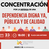 Concentración por la Defensa de una DEPENDENCIA DIGNA YA, PÚBLICA Y DE CALIDAD - miércoles 23 Oct - Plaza San Antonio (18:00h)