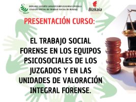 AURKEZPENA / PRESENTACIÓN: El Trabajo Social forense en los Equipos Psicosociales de los Juzgados y en las Unidades de valoración integral forense